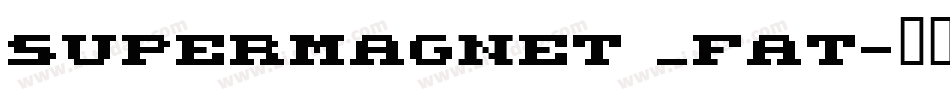 supermagnet _fat字体转换